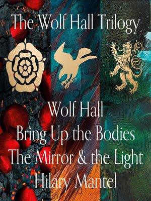 cover image of Wolf Hall, Bring Up the Bodies, and The Mirror and the Light